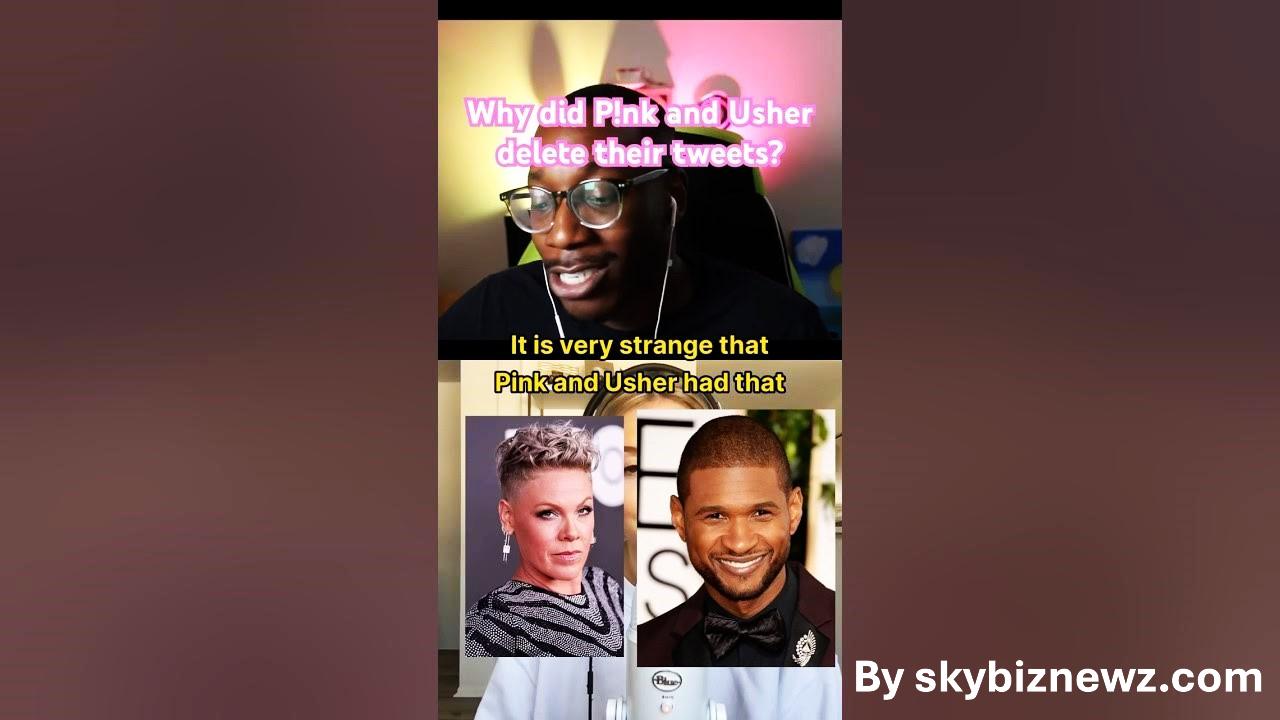 usher and pink delete tweets