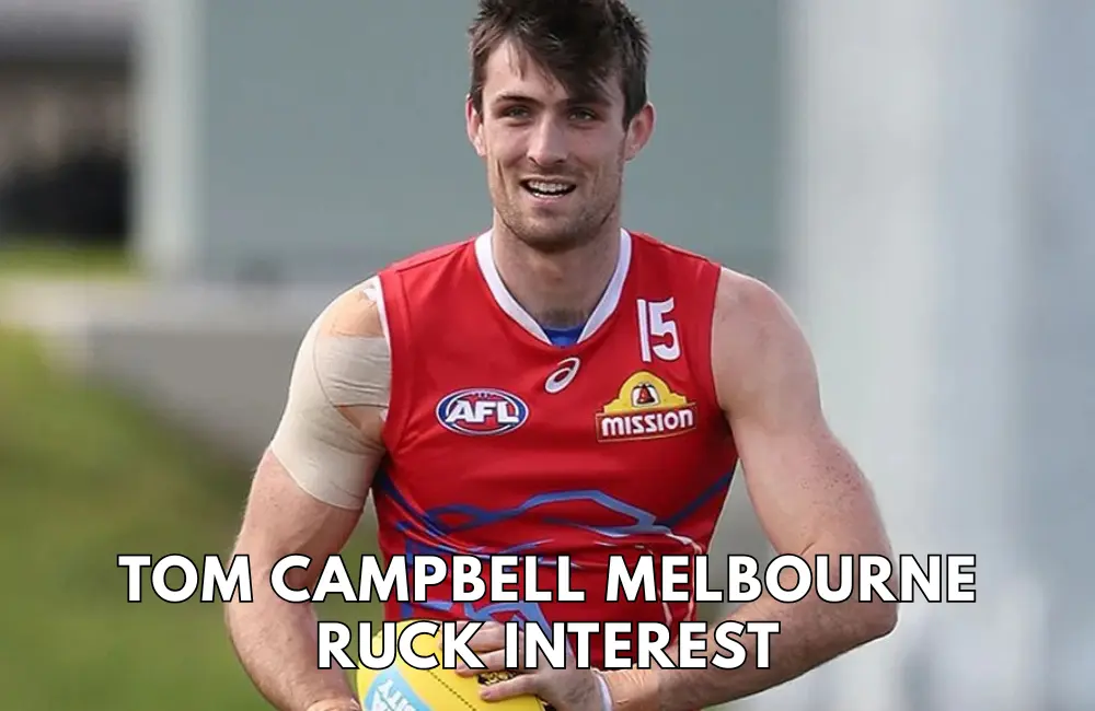 tom campbell melbourne ruck interest